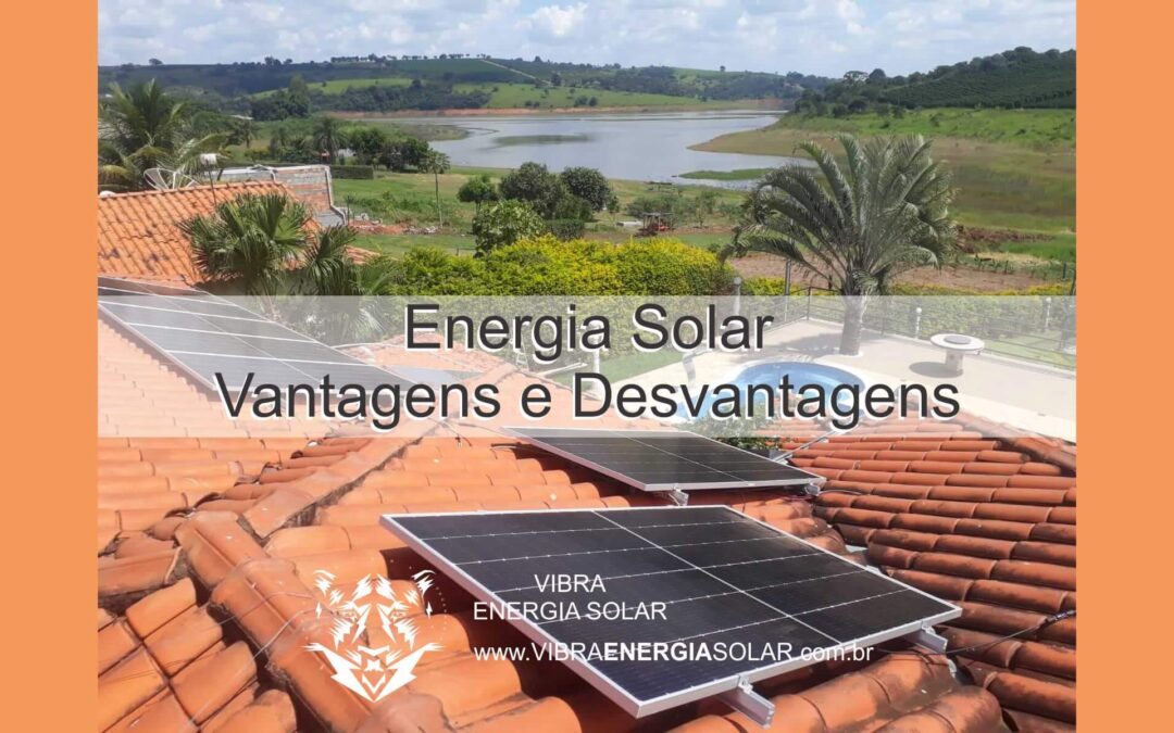 Energia Solar Vantagem e desvantagem de uma usina solar residencial