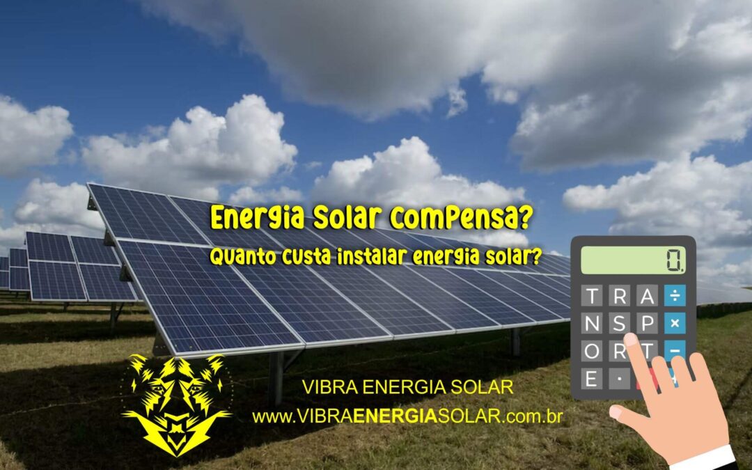 Energia Solar em Três Pontas compensa? Quanto custa instalar energia solar?