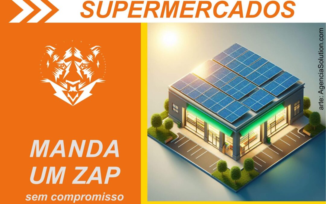 Energia Solar para Supermercados: Economia Sustentável e Eficiente