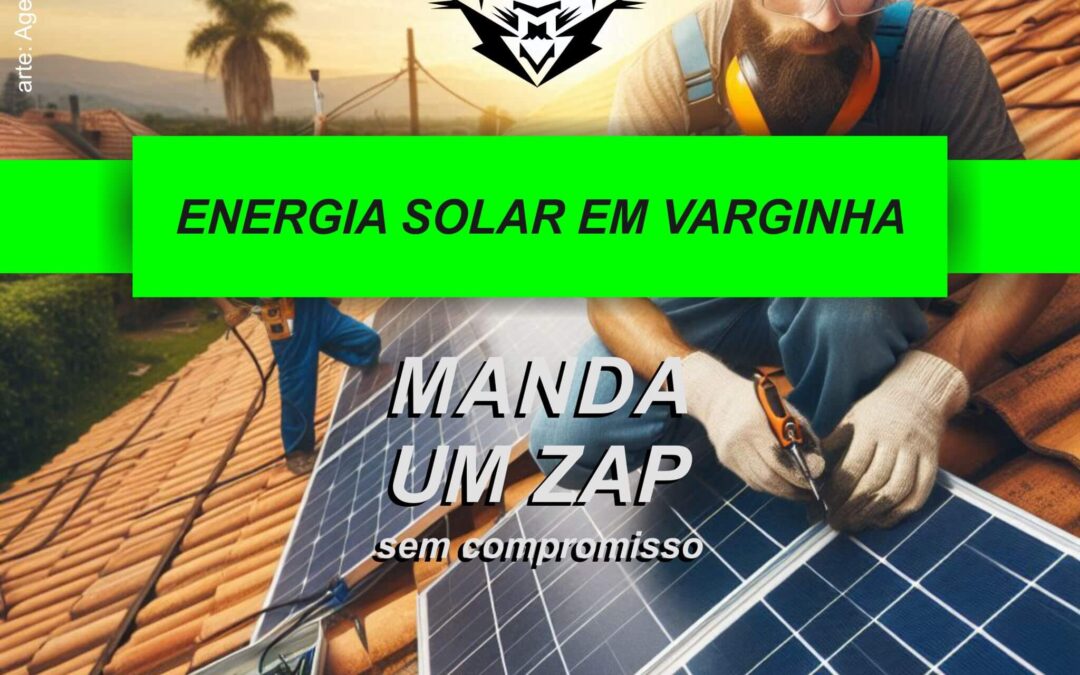 Instalação de Energia Solar em Varginha