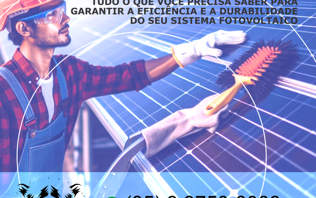 Manutenção de Placas Solares: Tudo o que Você Precisa Saber para Garantir a Eficiência e a Durabilidade do Seu Sistema Fotovoltaico